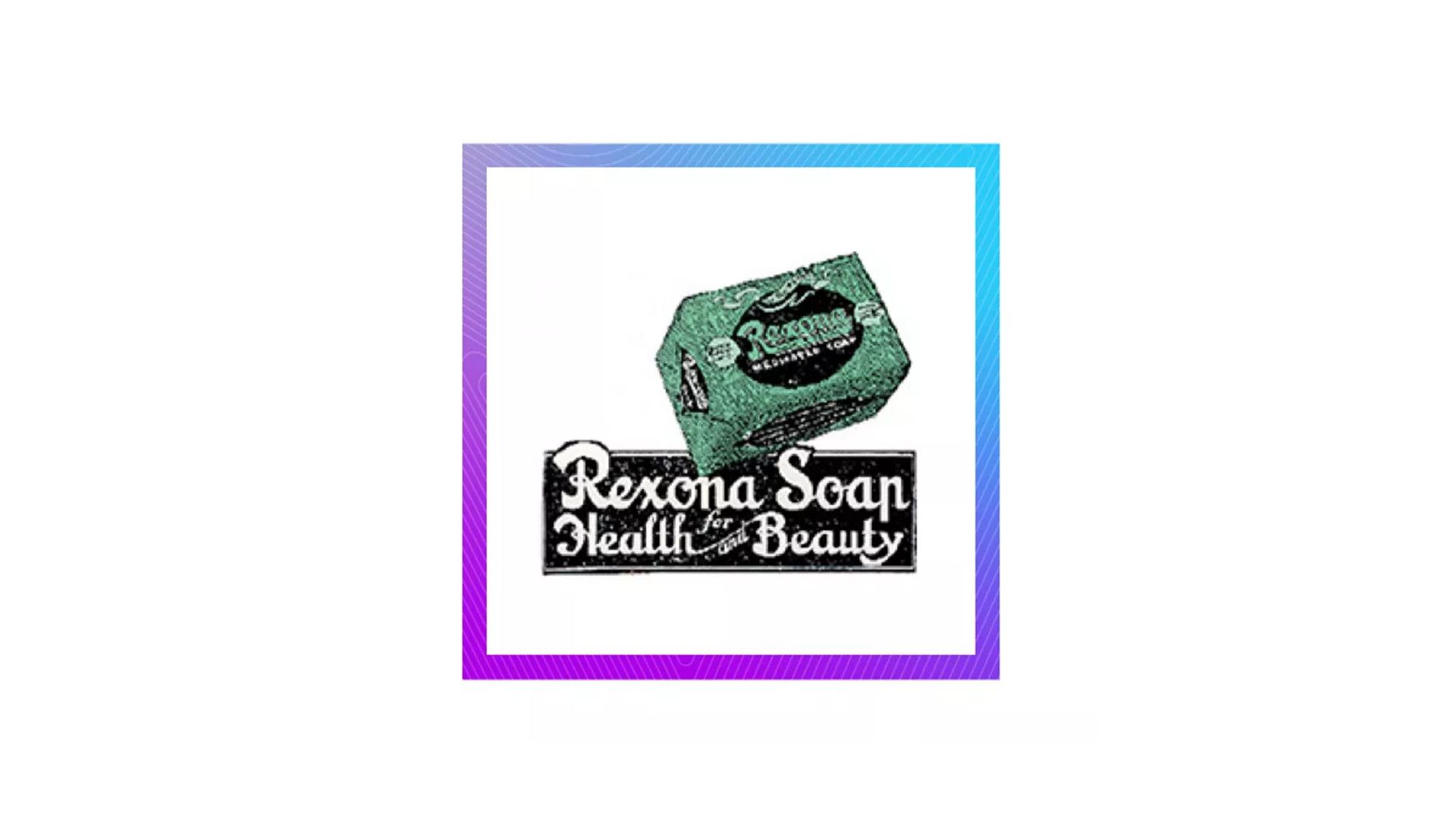 A old Rexona advert showing a green soap bar and the line ‘Rexona soap for health & beauty’