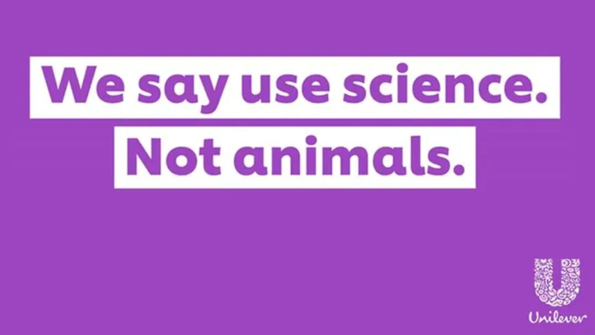 Text reads ‘We say use science. Not animals.’ A purple background with white banners and purple text. A white Unilever logo. 